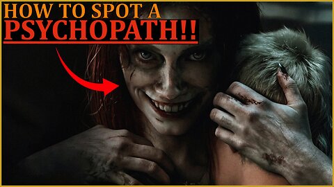 E131 - How To Recognise A PSYCHOPATH