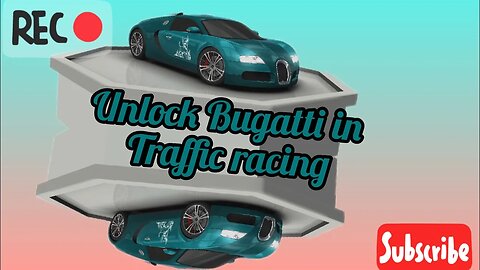 Unlock Bugatti in Trafic Racing mode