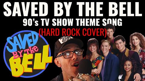 SAVED BY THE BELL - 90's TV SHOW THEME SONG | HARD ROCK COVER