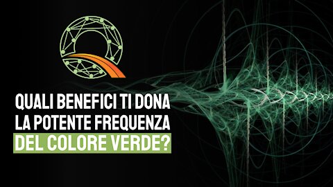 💚 Quali benefici ti dona la potente frequenza del colore verde?