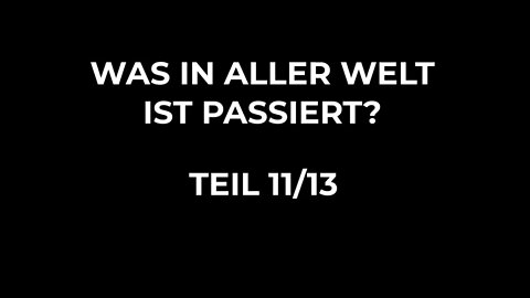 Was in aller Welt ist passiert? - Teil 11/13 - DeeTube