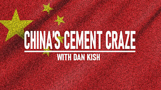 China's Cement Craze with Dan Kish