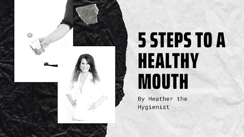 5 Steps to a Healthy Mouth