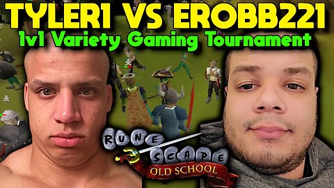 Tyler1 vs Erobb221 1v1 Variety Gaming Tournament #12 - Old School RuneScape