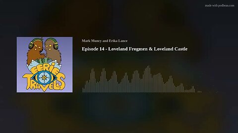 Episode 14 - Loveland Frogmen & Loveland Castle