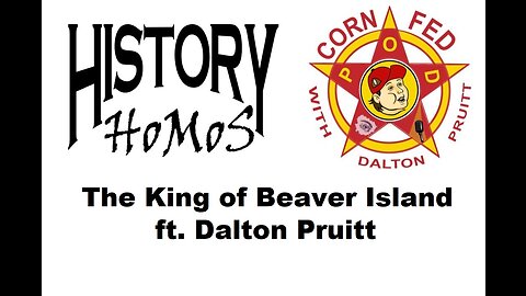 Ep. 174 - The King of Beaver Island ft. Dalton Pruitt