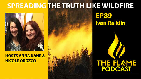 The Flame Podcast EP89 Ivan Raiklin taking down the deep state & More 2 14 24