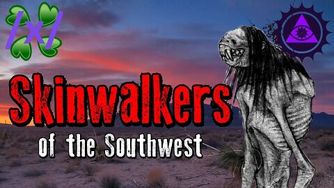 Skinwalkers of the Southwestern United States | 4chan /x/ Navajo Greentext Stories Thread