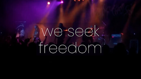 heavy metal song „WE SEEK FREEDOM“