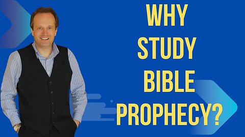 Why Study Bible Prophecy? | Bible Prophecy Basics (1)