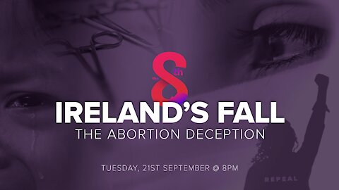 IRELAND'S FALL: THE ABORTION DECEPTION - how the elites killed the right to life