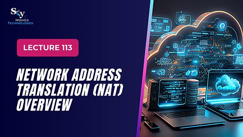 113. Network Address Translation (NAT) Overview | Skyhighes | Cloud Computing