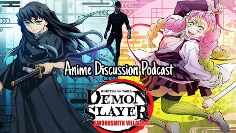 Anime Discussion - Demon Slayer Swordsmith Village FINALE!