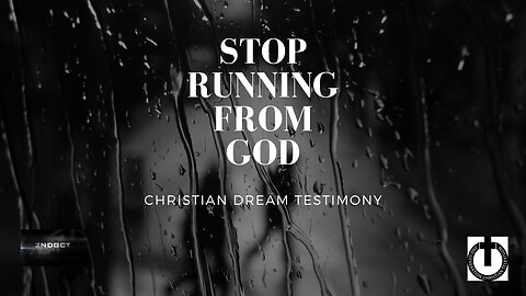 Stop Running from God. God Loves You. Christian Dream
