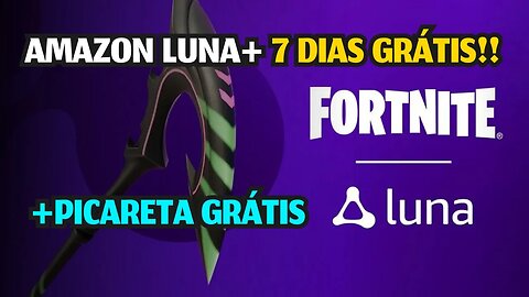 COMO ASSINAR 7 DIAS GRÁTIS de AMAZON LUNA+ e RESGATAR a PICARETA do FORTNITE de GRAÇA??