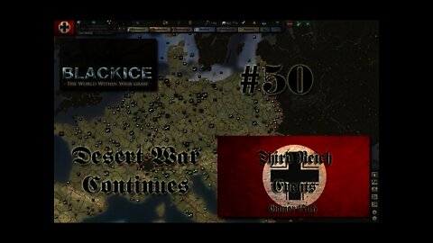 Let's Play Hearts of Iron 3: TFH w/BlackICE 7.54 & Third Reich Events Part 50 (Germany)