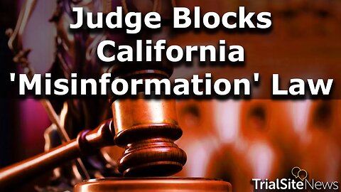 Judge Blocks California 'Misinformation' Law with Preliminary Injunction. Doctors Strike Back