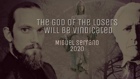 Miguel Serrano - The God of the Losers Will be Vindicated [The Golden Cord, 1978]