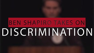 Ben Shapiro Takes on Discrimination
