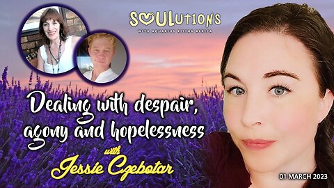 SOULutions with ARA - Dealing with Despair, Agony and Hopelessness (March 2023)