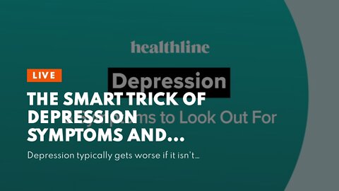 The smart Trick of Depression Symptoms and Causes That Nobody is Talking About