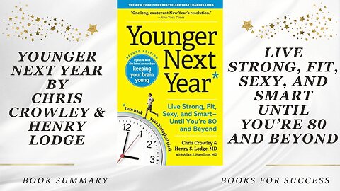 ‘Younger Next Year’ by Crowley & Lodge. Live Strong, Fit, Sexy and Smart | Book Summary