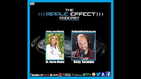 The Ripple Effect Podcast #337 (Dr. Carrie Madej | Fighting For Freedom, Truth & Humanity)
