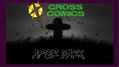 Cross Comics After Dark - Monday August 28th 2023