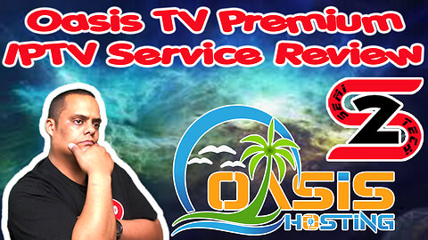 Oasis TV Premium IPTV Service Review - Must Have