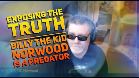 BILLY THE KID NORWOOD IS A PSYCHO PREDATOR *EXCLUSIVE FOOTAGE REVEALED