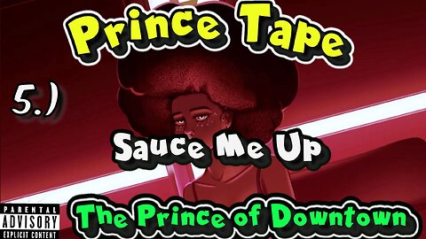Sauce Me Up | Lyrics & Visuals | Prince Tape