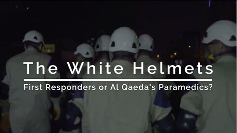 『ホワイト・ヘルメット』人道主義の仮面の下に隠されたテロリストの正体★The White Helmets Hand in hand with Al Qaeda