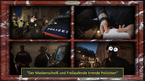 Der Maskenscheiß und Freilaufende Irrende Polizisten