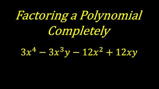 How to Factor a Polynomial Completely: A Strategy that WORKS! [Worked Example] Algebra