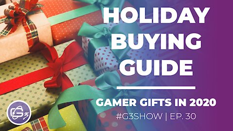 GAMACY GAMERS HOLIDAY BUYING GUIDE 2020 - THE G3 SHOW - EP 30 - 2020