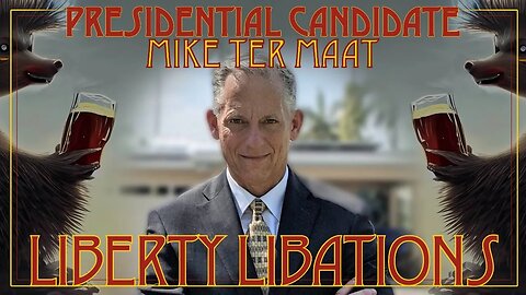 Presidential Candidate Mike Ter Maat - LL#26