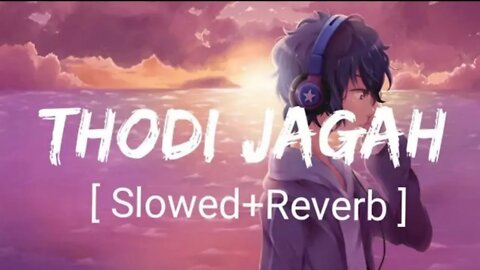 Thodi Jagah (Slowed & Reverb) Arijit Singh ! Best Lofi Songs ! Chetram Nayak