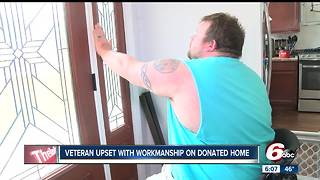 Disabled veteran frustrated by craftsmanship of donated home