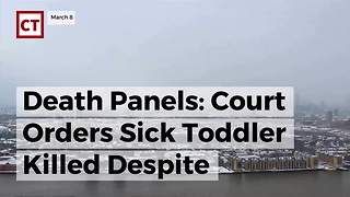 Death Panels: Court Orders Sick Toddler Killed Despite Parents' Desperate Pleas