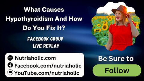 What Causes Hypothyroidism And How Do You Fix It? - Live Replay
