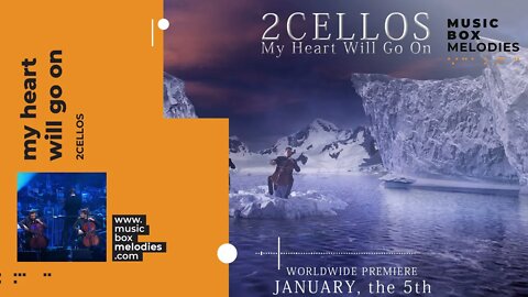 My Heart Will Go On by 2CELLOS Music box version