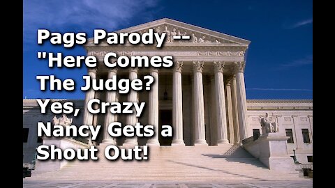 Pags Parody -- "Here Comes The Judge"