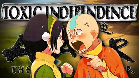 Toxic Independence in Avatar the Last Airbender | Avatar Philosophy - The Chase