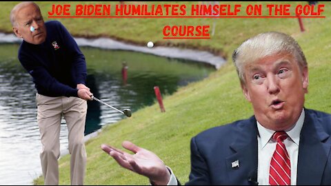 Watch Joe Biden HUMILIATE Himself on the Golf Course