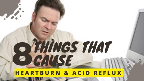 8 Things That Cause Heartburn and Acid Reflux (Avoid These)