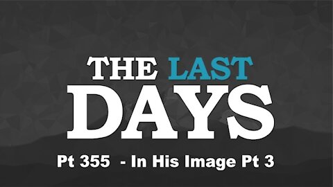 In His Image Pt 3 - The Last Days Pt 355