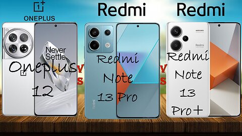 OnePlus 12 vs Redmi Note 13 Pro vs Redmi Note 13 Pro Plus | Full Comparison | @technoideas360