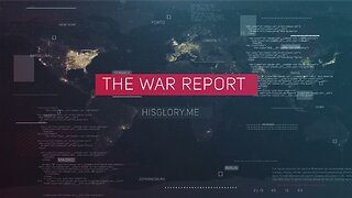 The War Report Episode 60