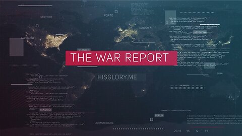 The War Report Episode 60