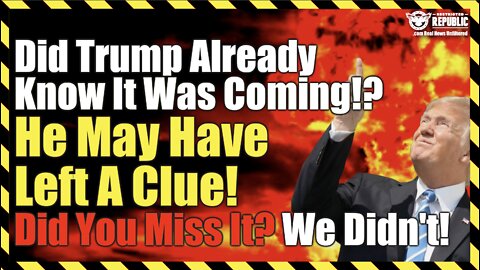 Did Trump Already Know It Was Coming!? He May Have Left A Clue…Did You Miss It?! We Didn't!